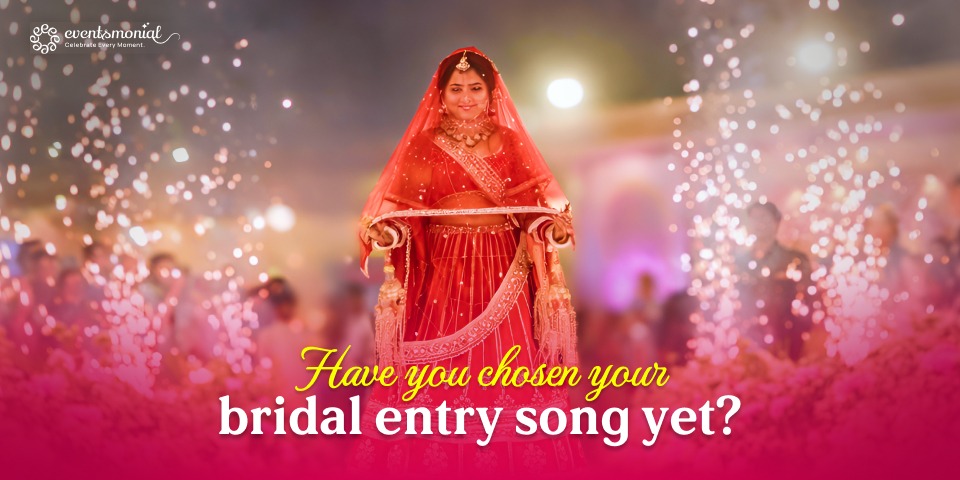 Top 20 Best Bridal Entry Songs for 2026 Suggested by EventsMonial