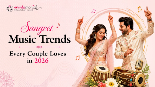 Sangeet Music Trends Every Couple Loves in 2026