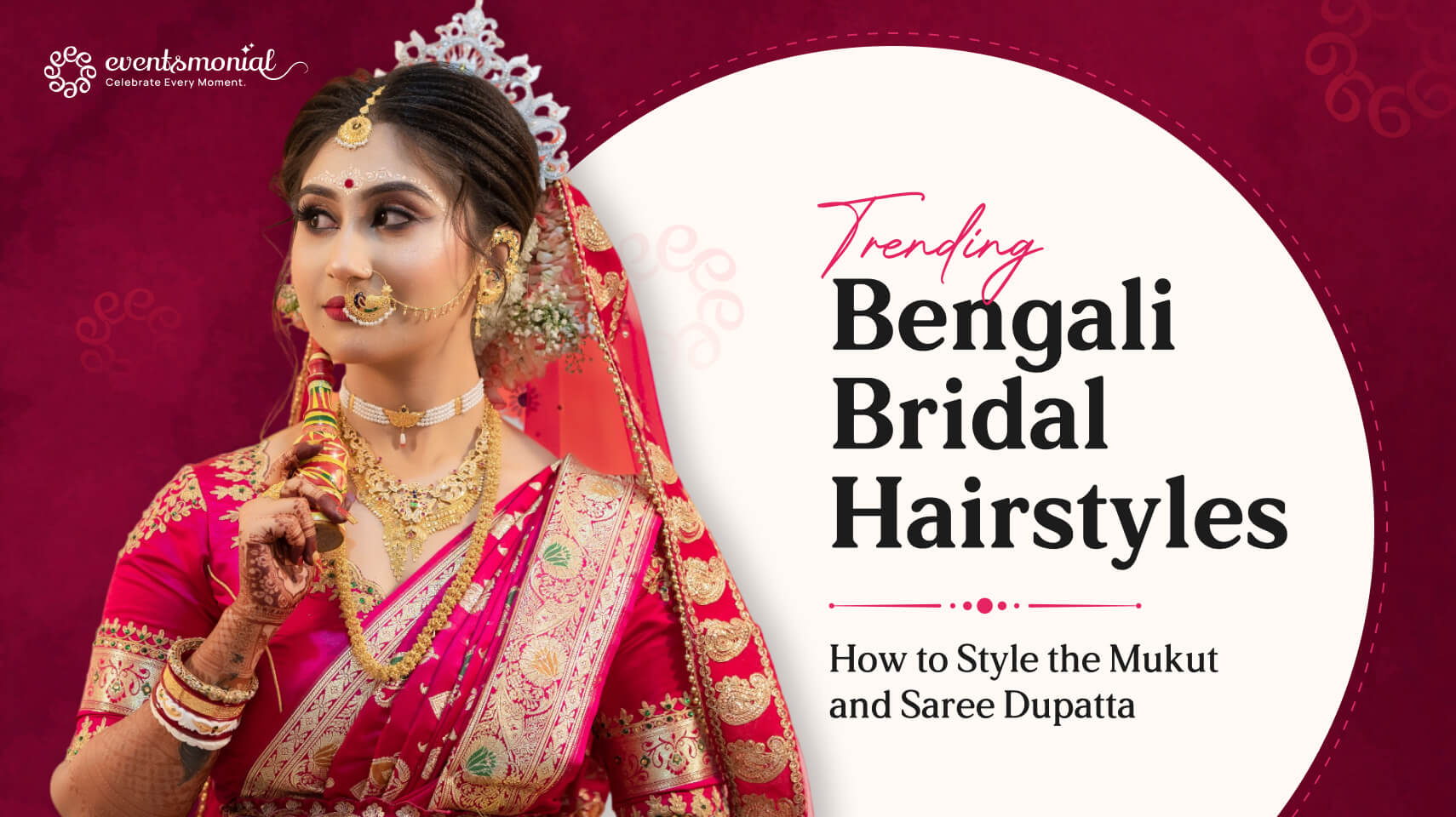 Trending Bengali Bridal Hairstyles: How to Style the Mukut and Saree Dupatta